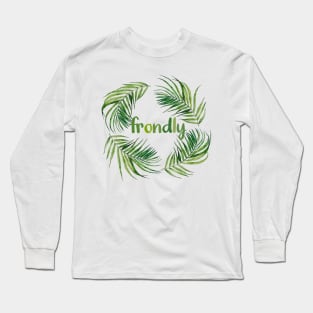 Frondly palm fronds Long Sleeve T-Shirt